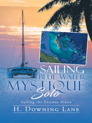 cover image of Sailing Blue Water Mystique Solo